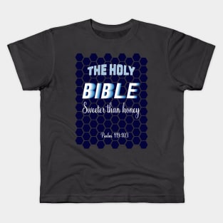 The Holy Bible sweeter than honey Kids T-Shirt